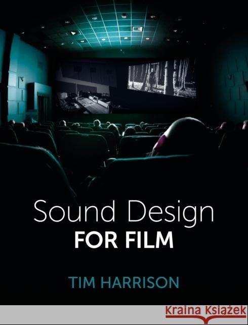 Sound Design for Film Tim Harrison 9781785009143 The Crowood Press Ltd - książka