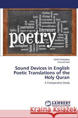 Sound Devices in English Poetic Translations of the Holy Quran Khaleghian Sareh 9783659714467 LAP Lambert Academic Publishing - książka