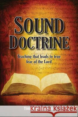 Sound Doctrine: Teaching that leads to true fear of the Lord Søndergaard, Torben 9781938526459 Laurus Books - książka