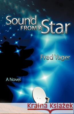 Sound from a Star Fred Yager 9781889262994 Hannacroix Creek Books - książka