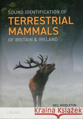 Sound Identification of Terrestrial Mammals of Britain & Ireland Huma Pearce 9781784273811 Pelagic Publishing - książka