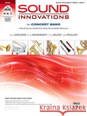 Sound Innovations for Concert Band, Bk 2: A Revolutionary Method for Early-Intermediate Musicians (Mallet Percussion), Book & Online Media Alfred Publishing 9780739067611 Alfred Publishing Co., Inc. - książka