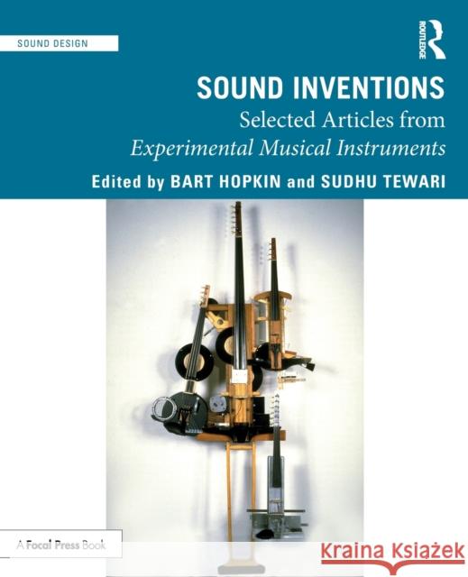 Sound Inventions: Selected Articles from Experimental Musical Instruments Bart Hopkin Sudhu Tewari 9780367434731 Focal Press - książka