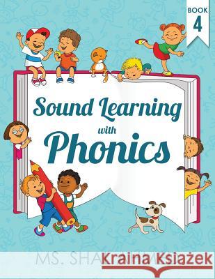 Sound Learning with Phonics: Book 4 MS Shal Ahmed 9781976521331 Createspace Independent Publishing Platform - książka