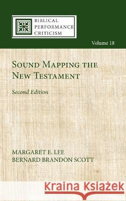 Sound Mapping the New Testament, Second Edition Margaret E Lee, Bernard Brandon Scott 9781532681752 Wipf & Stock Publishers - książka