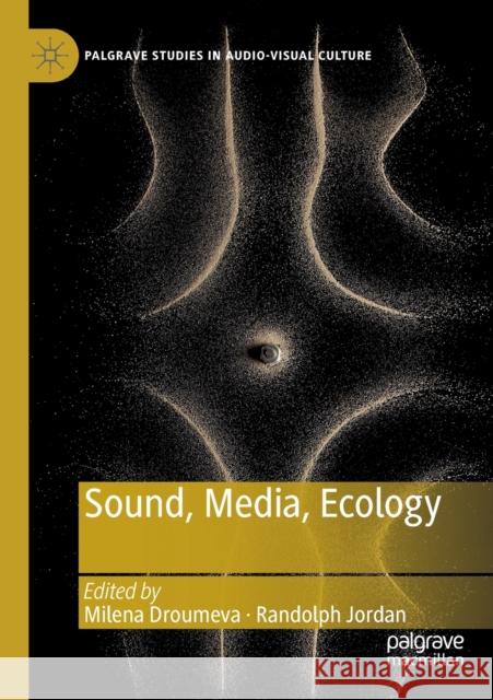 Sound, Media, Ecology Milena Droumeva Randolph Jordan 9783030165710 Palgrave MacMillan - książka