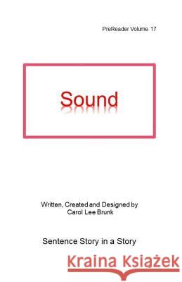 Sound: PreReader 17 Brunk, Carol Lee 9781719441148 Createspace Independent Publishing Platform - książka