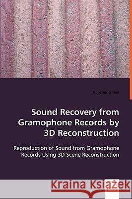 Sound Recovery from Gramophone Records by 3D Reconstruction Baozhong Tian 9783836484237 VDM Verlag - książka