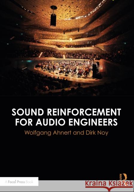 Sound Reinforcement for Audio Engineers Wolfgang Ahnert Dirk Noy Gabriel Hauser 9781032115177 Taylor & Francis Ltd - książka