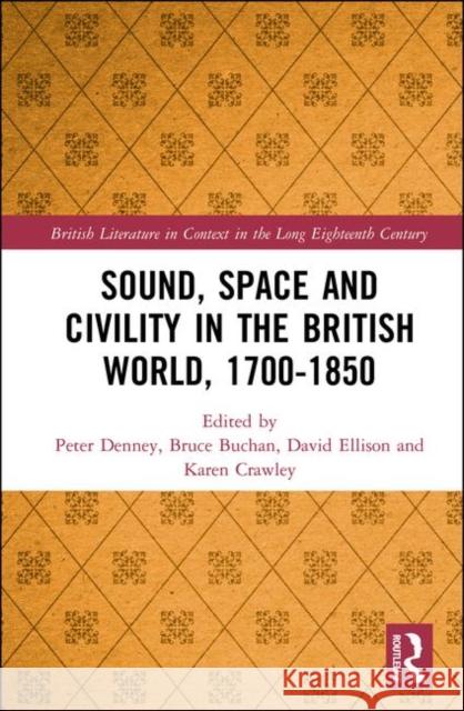 Sound, Space and Civility in the British World, 1700-1850 Bruce Buchan Peter Denney Karen Crawley 9781472466594 Routledge - książka