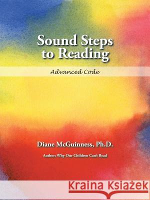 Sound Steps to Reading: Advanced Code Ph. D. Diane McGuinness 9781490755175 Trafford Publishing - książka