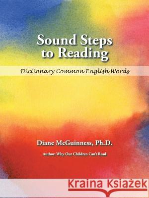 Sound Steps to Reading: Dictionary Common English Words Ph. D. Diane McGuinness 9781490755199 Trafford Publishing - książka