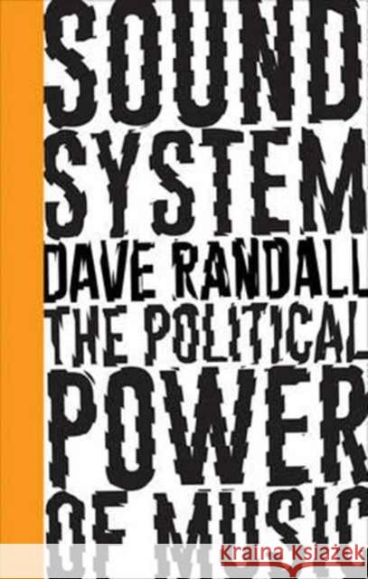 Sound System: The Political Power of Music Randall, Dave 9780745399300 Pluto Press - książka