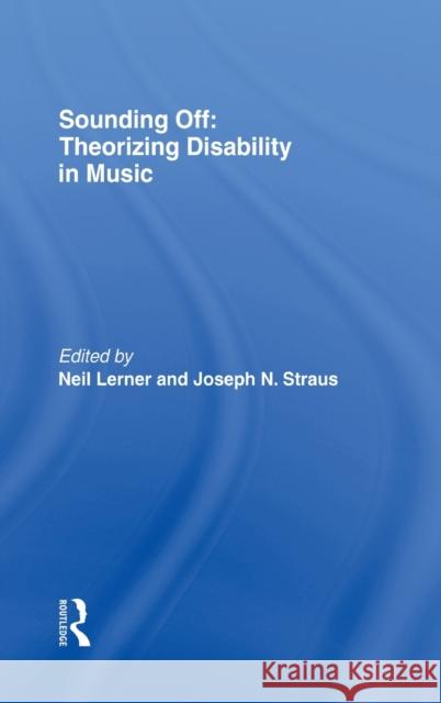 Sounding Off: Theorizing Disability in Music Neil Lerner Joseph N. Straus 9780415979061 Routledge - książka