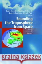 Sounding the Troposphere from Space: A New Era for Atmospheric Chemistry Peter Borrell Patricia M. Borrell John P. Burrows 9783540408734 Springer - książka