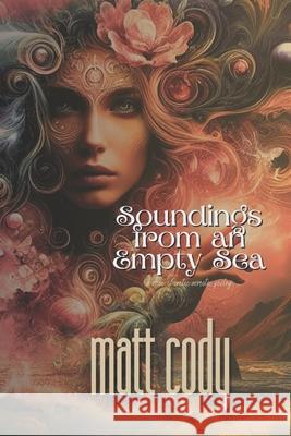 Soundings from an Empty Sea Matthew T. Cody 9781939425669 Donnaink Publications, L.L.C. - książka