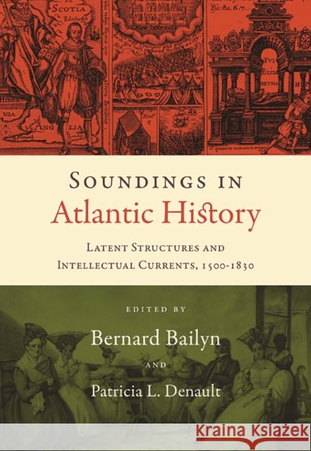 Soundings in Atlantic History: Latent Structures and Intellectual Currents, 1500-1830 Bailyn, Bernard 9780674061774  - książka