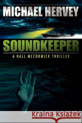 Soundkeeper: Hall McCormick Thriller Michael Hervey 9780615625560 Lonely Palm Books - książka