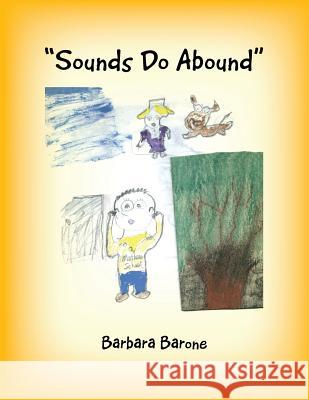 Sounds Do Abound Barbara Barone 9781481751940 Authorhouse - książka