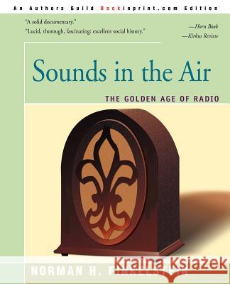 Sounds in the Air: The Golden Age of Radio Finkelstein, Norman H. 9780595131907 Backinprint.com - książka