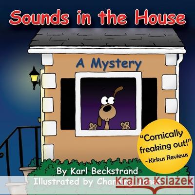 Sounds in the House: A Mystery Karl Beckstrand, Channing Jones 9781951599058 Premio Publishing & Gozo Books - książka