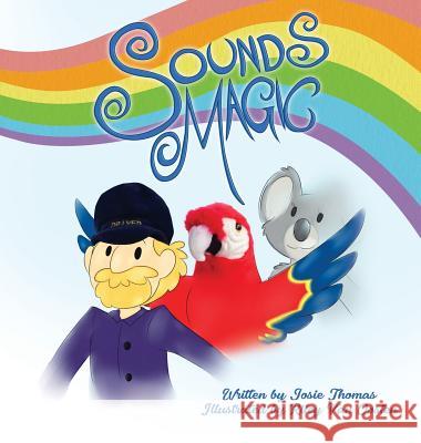 Sounds Magic: A children's book that encourages Musical Creativity! Thomas, Josie 9780648354307 Piano Arts Publishing - książka