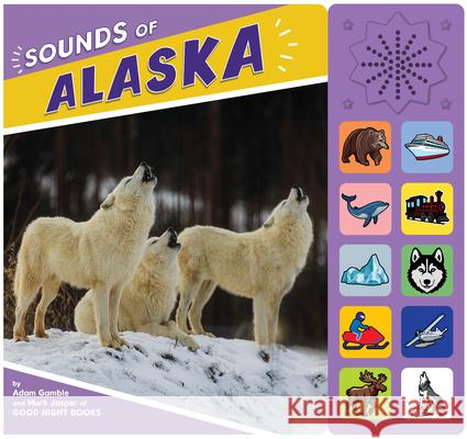 Sounds of Alaska Adam Gamble Mark Jasper 9781649071613 Good Night Books - książka