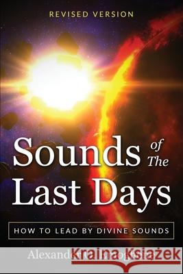 Sounds of the Last Days: How to lead by divine sound Emoghene, Alexander O. 9789082411737 Tulip Seminars - książka