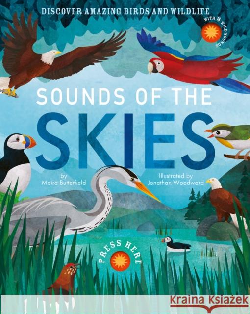 Sounds of the Skies: Discover amazing birds and wildlife Moira Butterfield 9781912756957 Little Tiger Press Group - książka