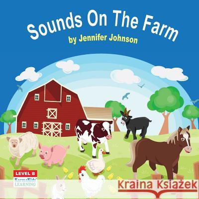 Sounds On The Farm Johnson, Jennifer 9781523369621 Createspace Independent Publishing Platform - książka