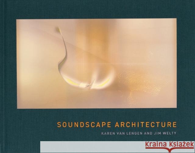 Soundscape Architecture Karen van Lengen 9781961856745 Oro Editions - książka
