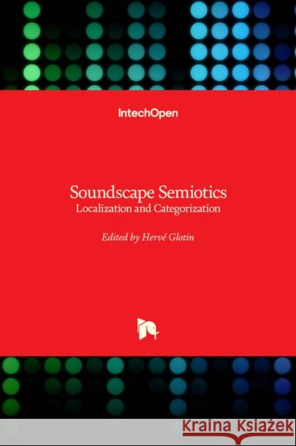 Soundscape Semiotics: Localization and Categorization Herv Glotin 9789535112266 Intechopen - książka