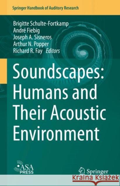 Soundscapes: Humans and Their Acoustic Environment Brigitte Schulte-Fortkamp Andre Fiebig Joseph Sisneros 9783031227783 Springer - książka