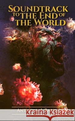 Soundtrack to the End of the World Pete Kahle Anthony J. Rapino 9781947522350 Bloodshot Books - książka