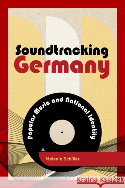 Soundtracking Germany: Popular Music and National Identity Melanie Schiller 9781786615961 Rowman & Littlefield International - książka