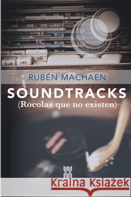 Soundtracks (rocolas que no existen) Igneo 9781977920584 Createspace Independent Publishing Platform - książka