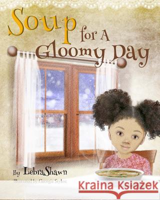 Soup for a Gloomy Day Lebrashawn                               Georgia Stylou 9780692429204 Not Avail - książka