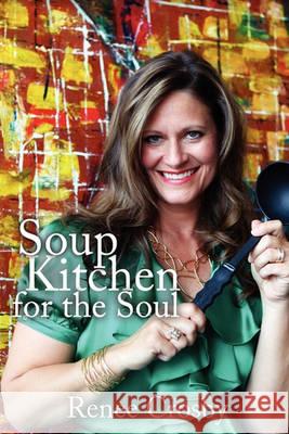 Soup Kitchen for the Soul Renee Crosby 9781893729797 Energion Publications - książka