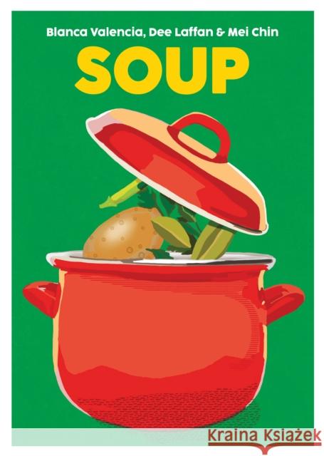 Soup: Recipes to Comfort, Soothe and Savour Mei Chin 9781999379957 Nine Bean Rows Books - książka