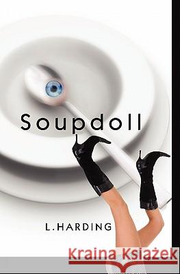 Soupdoll L. Harding 9781419672774 Booksurge Publishing - książka