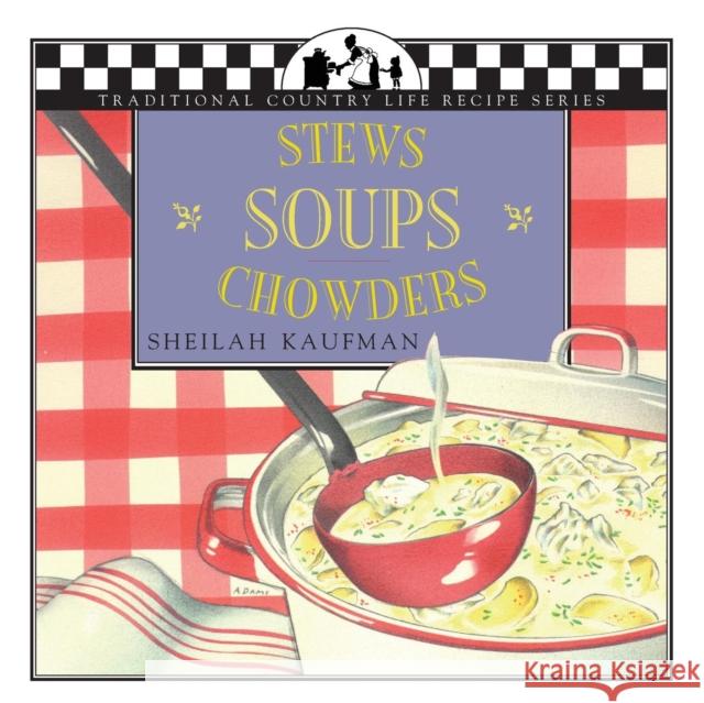Soups, Stews and Chowders Kaufman, Sheila 9781883283155 Brick Tower Press - książka