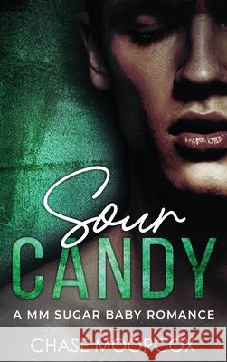 Sour Candy: a MM Sugar Baby Romance (HARDCOVER) Chase Moorcox 9781067061777 Chase Moorcox - książka