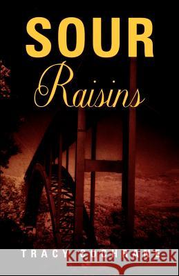 Sour Raisins Tracy Cochrane 9781591606536 Xulon Press - książka