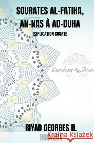 SOURATES AL-FATIHA, AN-NAS À AD-DUHA Rogiest, Riyad Georges Hubert 9789465129006 Brave New Books - książka