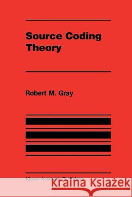 Source Coding Theory Robert M Robert M. Gray 9781461289074 Springer - książka