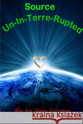 Source Un-In-Terre-Rupted Blue Star Shama Deerwomon 9780359294091 Lulu.com - książka