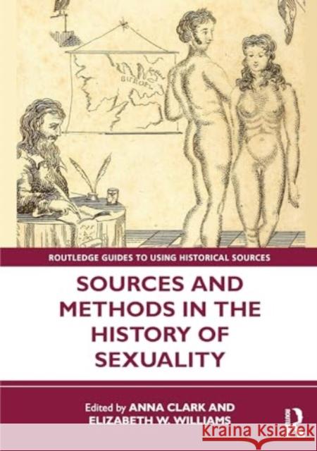 Sources and Methods in the History of Sexuality Anna Clark Elizabeth W. Williams 9781032655819 Routledge - książka