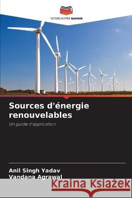 Sources d\'?nergie renouvelables Anil Singh Yadav Vandana Agrawal 9786205679036 Editions Notre Savoir - książka