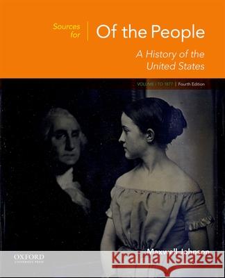 Sources for of the People: Volume I: To 1877 Maxwell Johnson 9780190910143 Oxford University Press, USA - książka