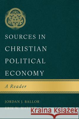 Sources in Christian Political Economy: A Reader Erik W. Matson 9781087766355 B&H Publishing Group - książka